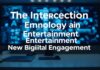 The Intersection of Technology and Entertainment: A New Era of Digital Engagement The Intersection of Technology and Entertainment: A New Era of Digital Engagement