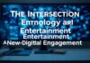 The Intersection of Technology and Entertainment: A New Era of Digital Engagement The Intersection of Technology and Entertainment: A New Era of Digital Engagement