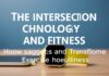 The Intersection of Technology and Fitness: How Gadgets and Apps are Revolutionizing Workouts The Intersection of Technology and Fitness: How Gadgets and Apps are Transforming Exercise Routines