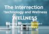 The Intersection of Technology and Wellness: Exploring Innovations in Skincare Tech The Intersection of Technology and Wellness: Exploring Innovations in Skincare Technology