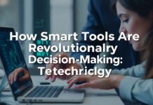 How Smart Tools Are Revolutionizing Decision-Making in Technology How Smart Tools Are Revolutionizing Decision-Making in Technology